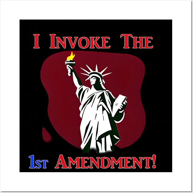 I Invoke the 1st Amendment! Wall Art by Captain Peter Designs